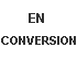 En conversion
